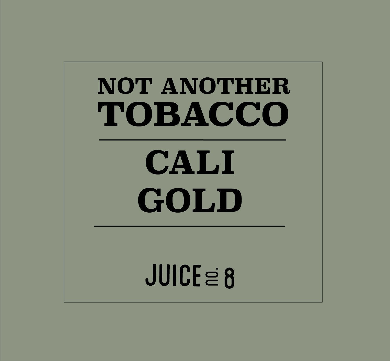Not Another Tobacco 120ml | Cali Gold | Wholesale
