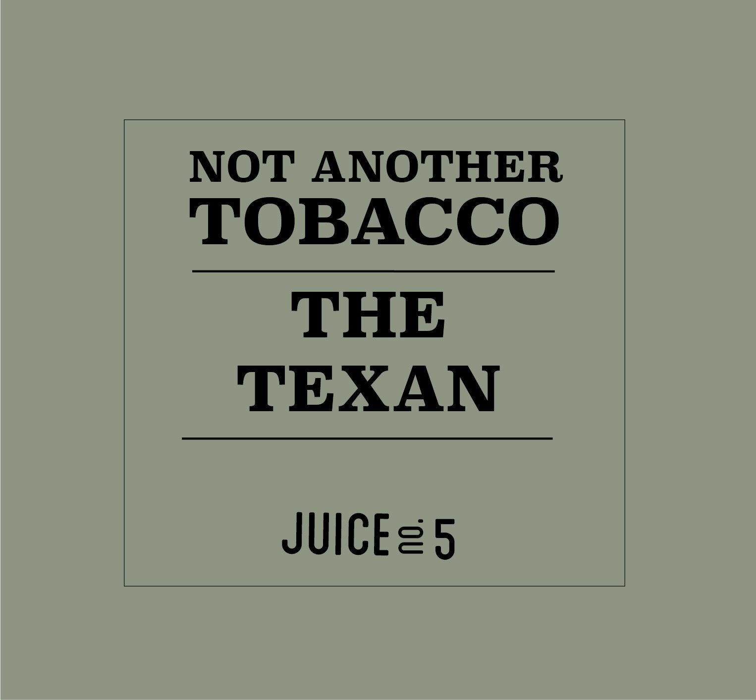 Not Another Tobacco 60ml | The Texan | Wholesale